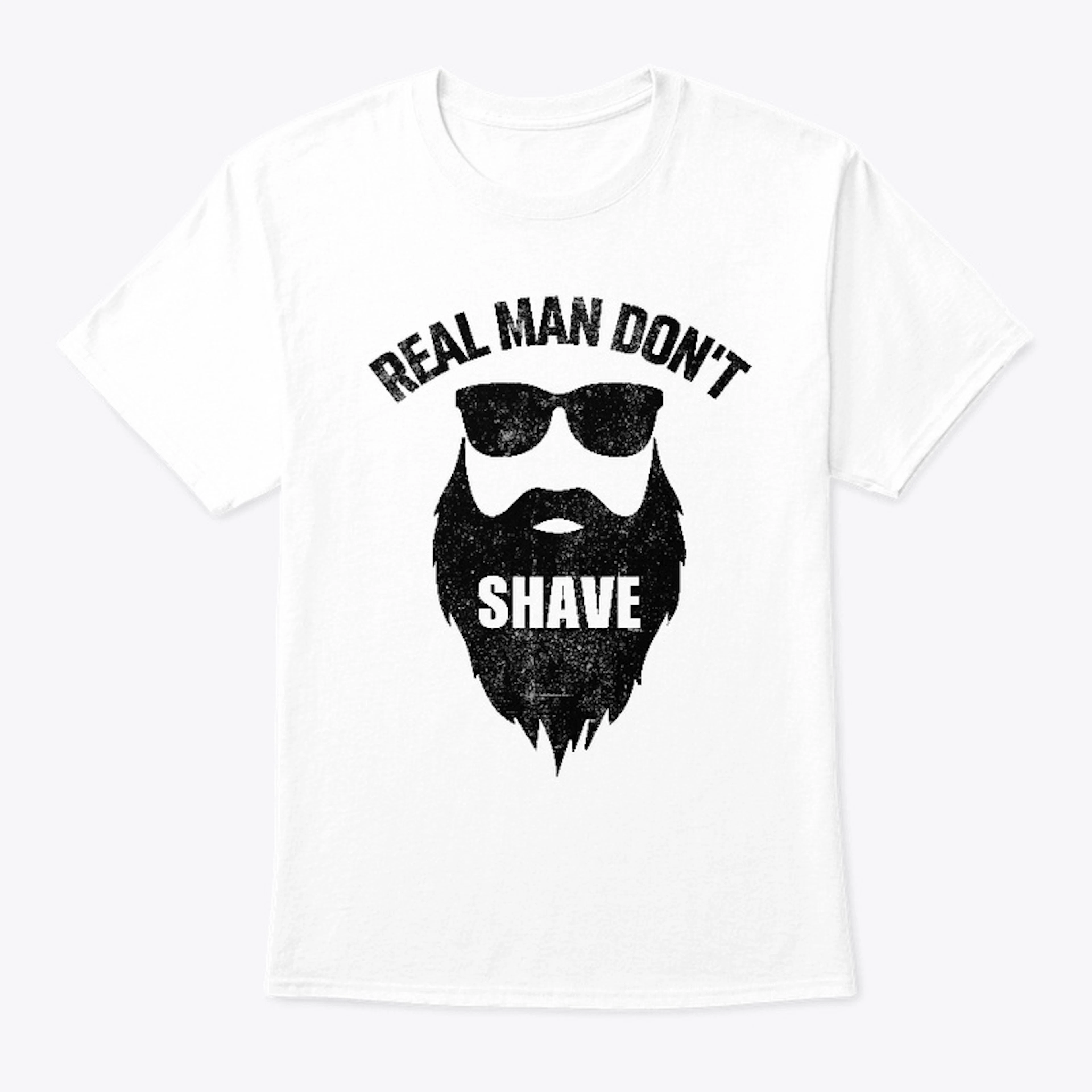 Men - Real man don't shave t-Shirt